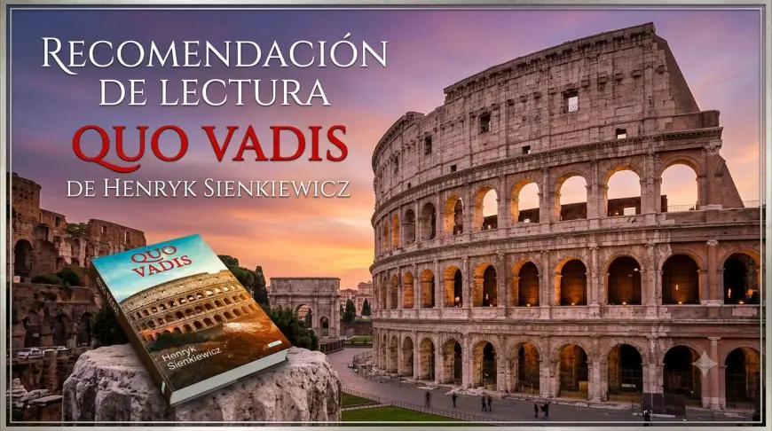 “Quo Vadis”: una novela histórica que invita a reflexionar sobre el poder, la fe y la dignidad humana